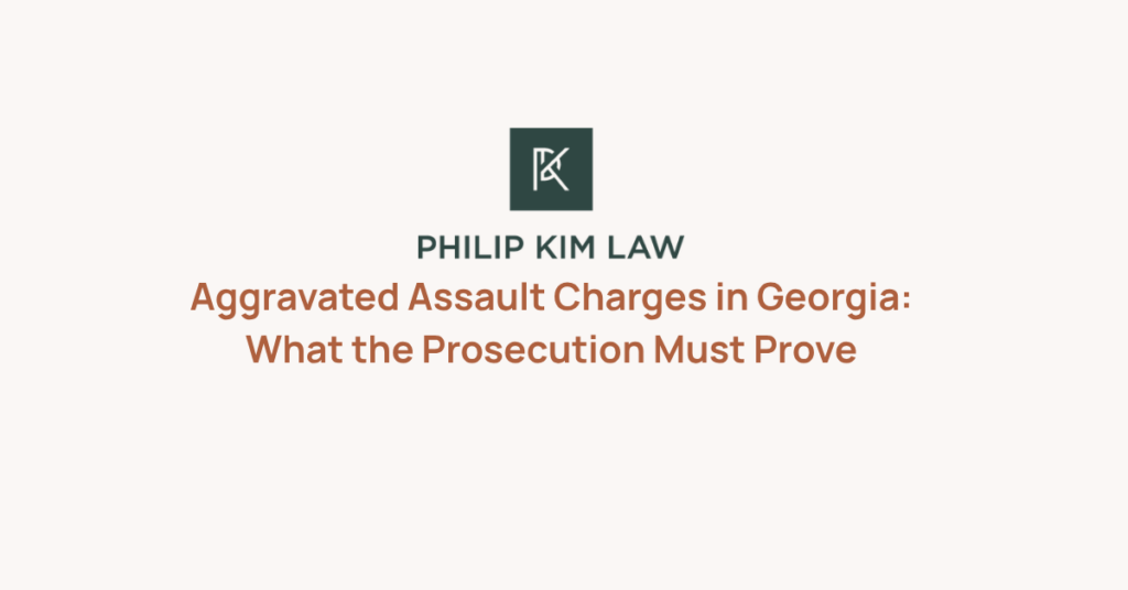 Aggravated Assault Charges in Georgia: What the Prosecution Must Prove