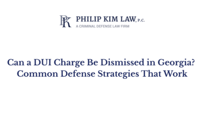 Can a DUI Charge in Georgia Be Dismissed? Common Defense Strategies That Work